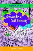 Growing Up In East Germany