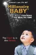 Millionaire Baby: Cracking the Wealth Code Book Two: The Devil is in the Details