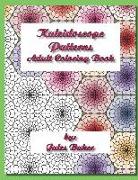 Kaleidoscope Patterns Adult Coloring Book: Repeat Patterns to Color