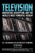 Television: Innovation, Disruption, and the World's Most Powerful Medium