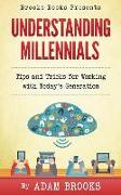 Understanding Millennials: A guide to working with todays generation