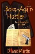 Born-Again Hustler: From Pimping to the Pulpit