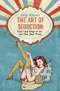 Kelly Wilson's The Art of Seduction: Nine Easy Ways to Get Sex From Your Mate