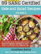 99 Calorie Myth and SANE Certified Side and Salad Recipes Volume 2: Lose Weight, Increase Energy, Improve Your Mood, Fix Digestion, and Sleep Soundly