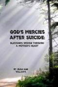 God's Mercies after Suicide: Blessings Woven through a Mother's Heart