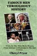 Famous Men Throughout History: Trivia On Men Who Made History From Ancient Civilizations To 21st Century