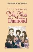The Legend of Why Mom Deserves a Diamond