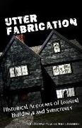 Utter Fabrication: Historical Accounts of Unusual Buildings and Structures