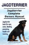 Jagdterrier. Jagdterrier Complete Owners Manual. Jagdterrier book for care, costs, feeding, grooming, health and training