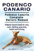 Podenco Canario. Podenco Canario Complete Owners Manual. Podenco Canario book for care, costs, feeding, grooming, health and training
