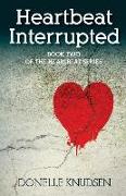 Heartbeat Interrupted: Book Two of the Heartbeat Series