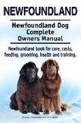 Newfoundland. Newfoundland Dog Complete Owners Manual. Newfoundland book for care, costs, feeding, grooming, health and training