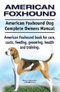 American Foxhound Dog. American Foxhound Dog Complete Owners Manual. American Foxhound book for care, costs, feeding, grooming, health and training