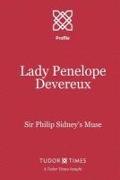 Lady Penelope Devereux: Sir Philip Sidney's Muse