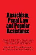 Anarchism, Law and Popular Resistance: Papers from the Penal Law, Abolition and Anarchism Conference Volume II