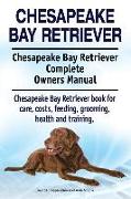 Chesapeake Bay Retriever. Chesapeake Bay Retriever Complete Owners Manual. Chesapeake Bay Retriever book for care, costs, feeding, grooming, health an