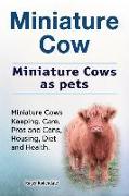 Miniature Cow. Miniature Cows as pets. Miniature Cows Keeping, Care, Pros and Cons, Housing, Diet and Health