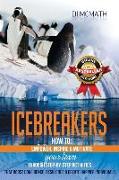 Icebreakers: How to Empower, Inspire and Motivate Your Team, Through Step-by-Step Activities That Boost Confidence, Resilience and