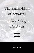 The Enchiridion of Aquarius: A New Living Handbook