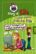 Lizzy's Triumph Over Cyber-bullying!: Cyber safety can be fun [Internet safety for kids]