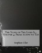 The Name of The Lord Is... Volume 4: From Aleph to Tav