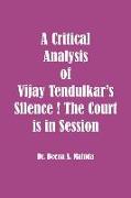 A Critical Analysis of Vijay Tendulkar's Silence ! The Court is in Session