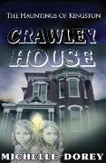 Crawley House: A Haunting In Kingston