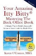 Your Amazing Itty Bitty Mastering The Back Office Book: Your Amazing Itty Bitty(R) Mastering The Back Office Book