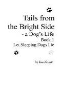 Tails from the Bright Side: A Dog's Life, Book 1