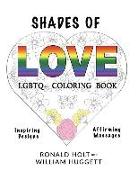 Shades of Love LGBTQ+ Coloring Book: Inspiring Designs with Affirming Messages of Love and Acceptance
