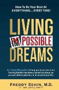 Living Impossible Dreams: A 7-Step Blueprint to help you break free from limiting beliefs that have chained you down, so you can achieve greatne