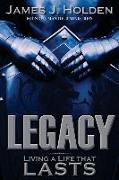 Legacy: Living A Life That Lasts