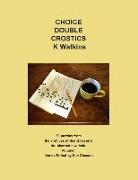 Choice Double Crostics: 50 Puzzles from the archives of Sue Gleason's doublecrostic website