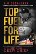 Top Fuel For Life: Life Lessons From A Crew Chief