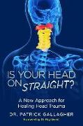Is Your Head On Straight?: A New Approach for Healing Head Trauma