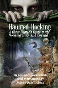 Haunted Hocking A Ghost Hunter's Guide to the Hocking Hills ... and beyond: Ohio Ghost Hunter Guide