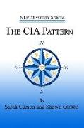 The CIA Pattern: Transform Your Life With Your Inner Dream Team