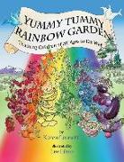 Yummy Tummy Rainbow Garden: Teaching Children of All Ages to Eat Well