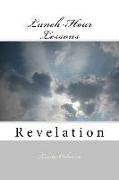 Lunch-Hour Lessons: Revelation