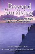 Beyond Surviving: A Compilation of Stories from Survivors of Suicide Loss