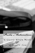 Poetic Maturation: "A Growth within Words"