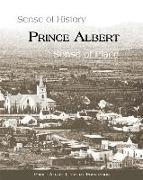 Prince Albert: Sense of History, Sense of Place