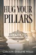 Hug Your Pillars: Stories and Poems Honoring Fathers and Father Figures