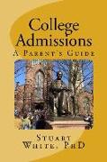 College Admissions: A Parent's Guide
