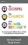The Gospel, the Church, and Homosexuality: How the Gospel is Still the Power of God for Redemption and Transformation