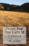 Fight For The Lazy M: A Western