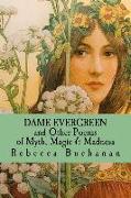 Dame Evergreen: And Other Poems of Myth, Magic, and Madness