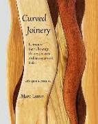 Curved Joinery - techniques that will change the way you work and how your work will look