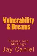 Vulnerability & Dreams: Poems And Musings