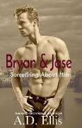 Bryan & Jase: Something About Him